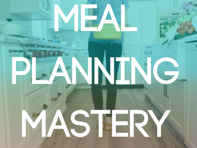 MEAL PLANNING MASTERY