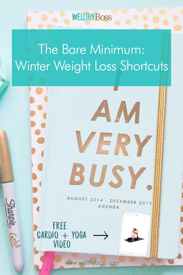The Bare Minimum: Winter Weight Loss Shortcuts
