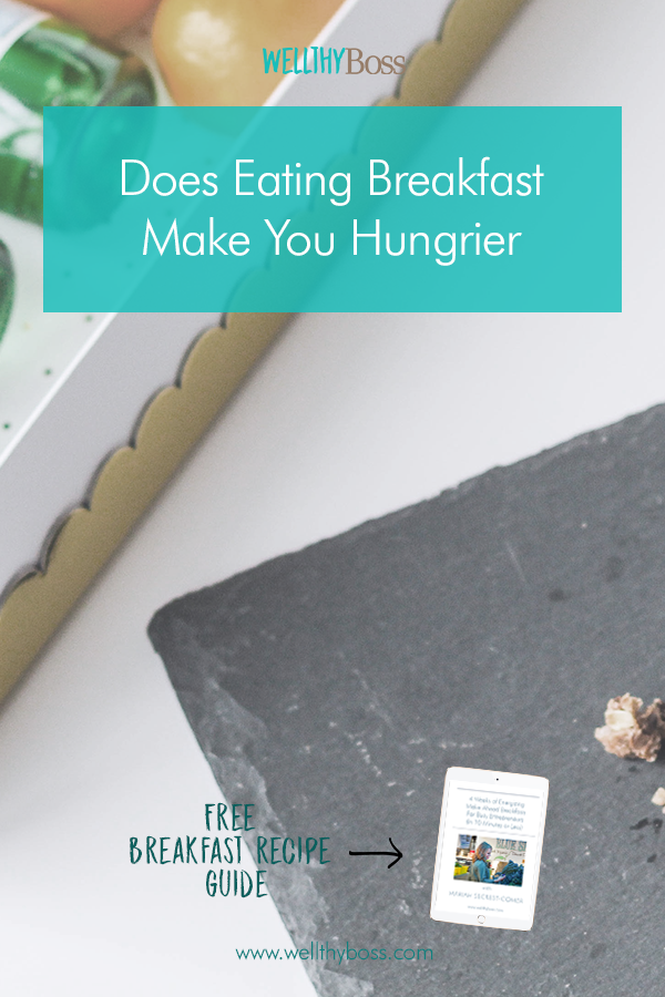 Does Eating Breakfast Make You Hungrier