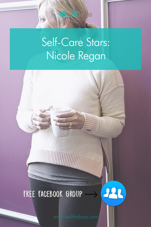 Self-Care Stars: Nicole Regan