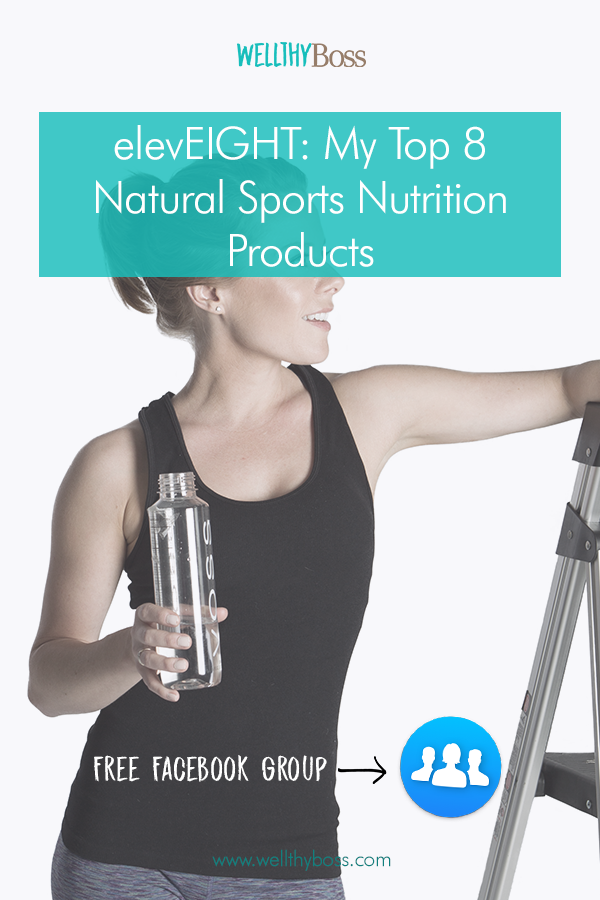 elevEIGHT: My Top 8 Natural Sports Nutrition Products