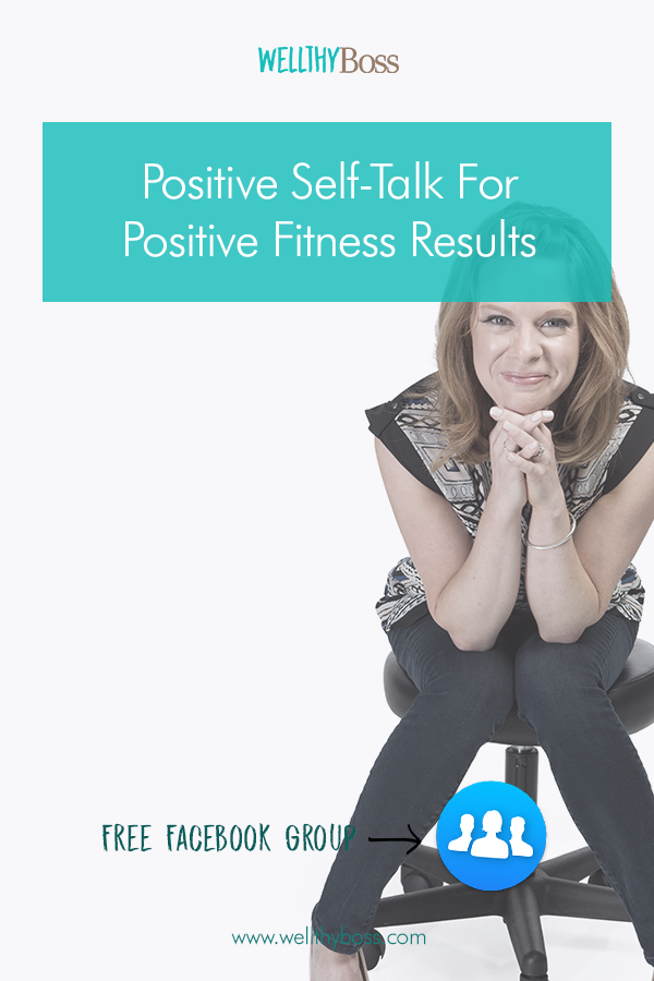 Positive Self-Talk For Positive Fitness Results