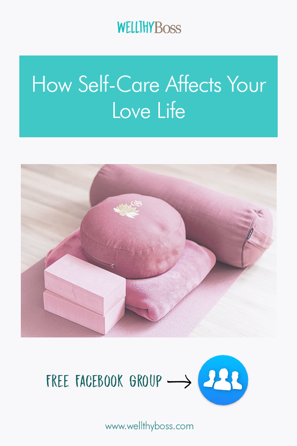 How Self Care Affects Your Love Life
