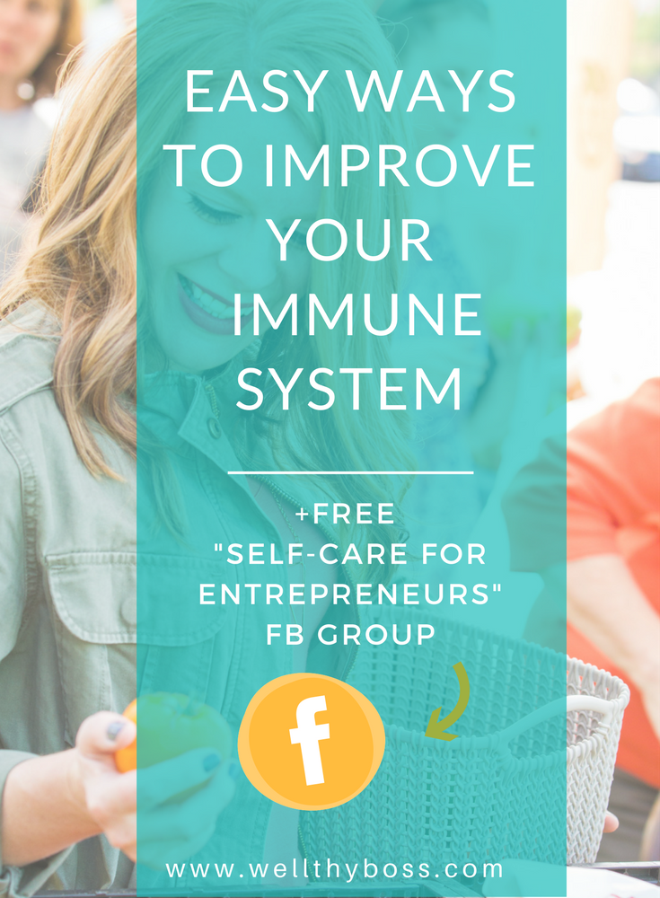 Easy Ways to Improve Your Immune System | Self-Care for Entrepreneurs