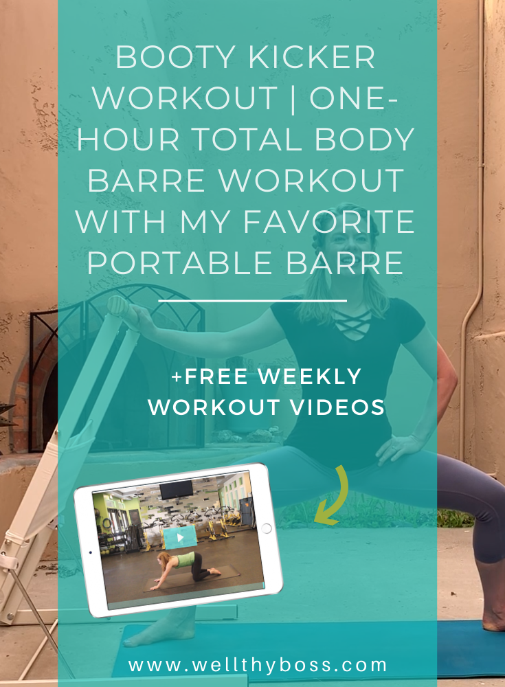 Booty Kicker Workout  One-Hour Total Body Barre Workout with My Favorite  Portable Barre - Wellthy Boss
